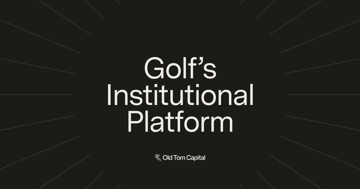 Old Tom Capital | Golf's Institutional Platform - OG image